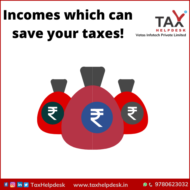 Incomes which can save your taxes!