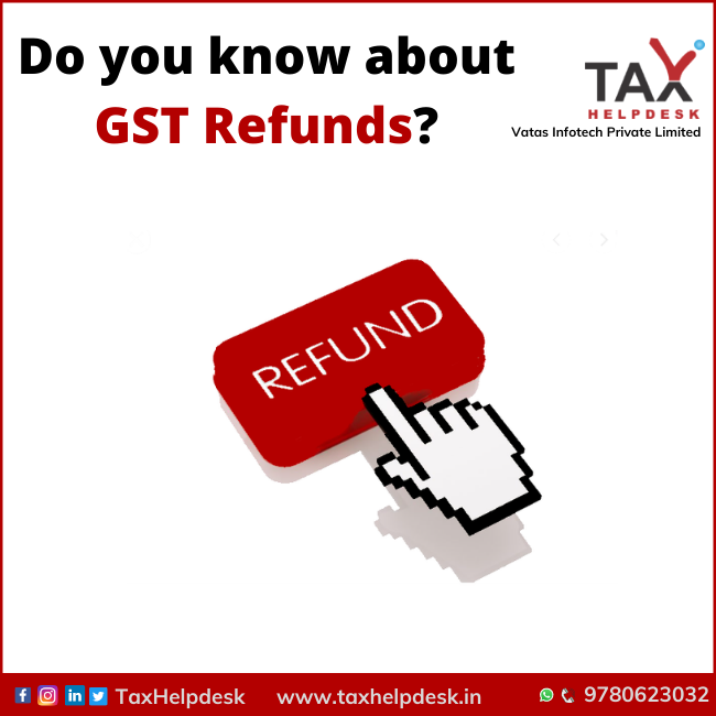 Do you know about GST Refunds