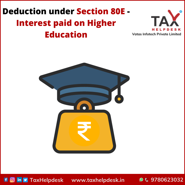 Deduction under Section 80E - Interest paid on Higher Education