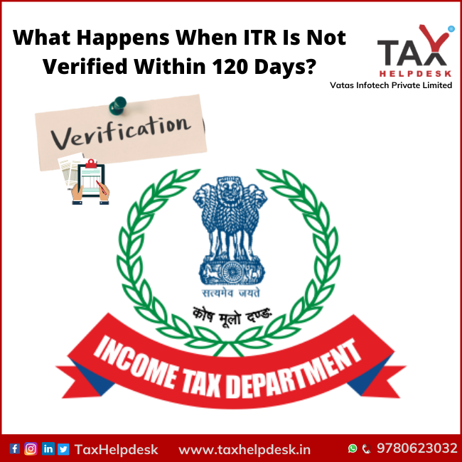 What Happens When ITR Is Not Verified Within 120 Days